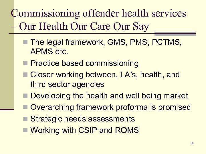 Commissioning offender health services – Our Health Our Care Our Say n The legal