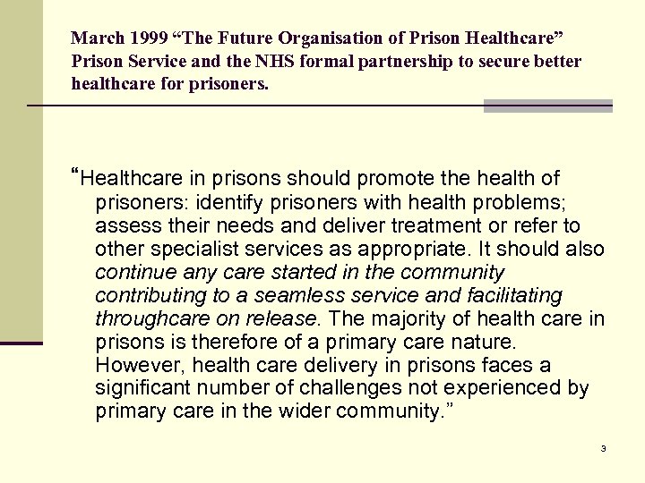 March 1999 “The Future Organisation of Prison Healthcare” Prison Service and the NHS formal