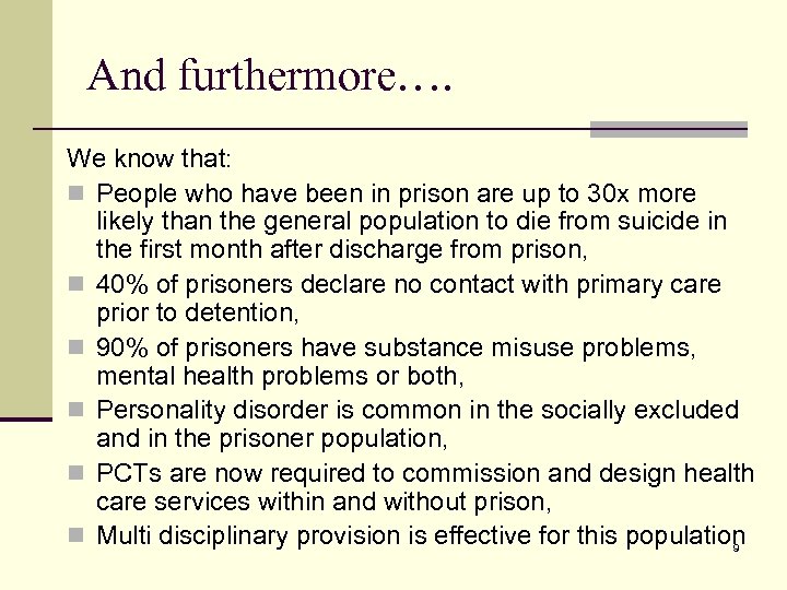 And furthermore…. We know that: n People who have been in prison are up