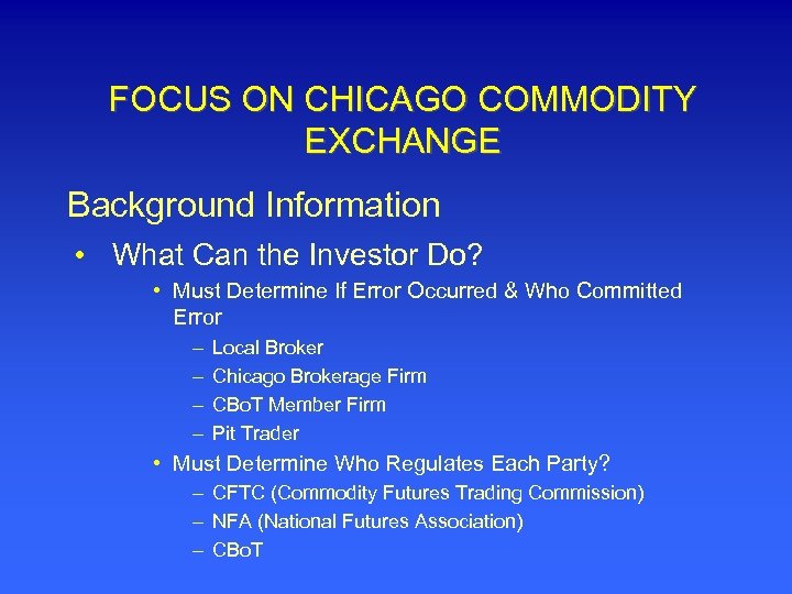 FOCUS ON CHICAGO COMMODITY EXCHANGE Background Information • What Can the Investor Do? •