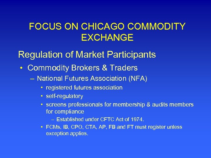 FOCUS ON CHICAGO COMMODITY EXCHANGE Regulation of Market Participants • Commodity Brokers & Traders