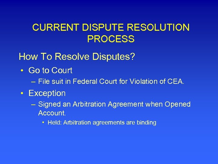 CURRENT DISPUTE RESOLUTION PROCESS How To Resolve Disputes? • Go to Court – File
