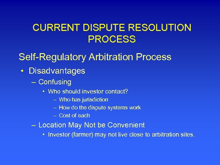 CURRENT DISPUTE RESOLUTION PROCESS Self-Regulatory Arbitration Process • Disadvantages – Confusing • Who should