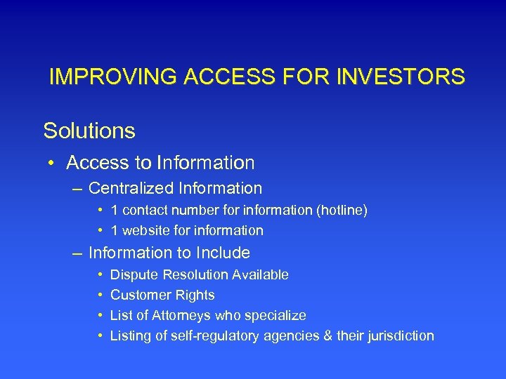IMPROVING ACCESS FOR INVESTORS Solutions • Access to Information – Centralized Information • 1