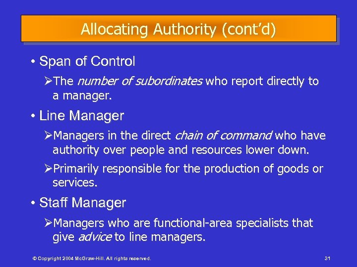 Allocating Authority (cont’d) • Span of Control ØThe number of subordinates who report directly