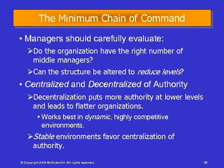 The Minimum Chain of Command • Managers should carefully evaluate: ØDo the organization have