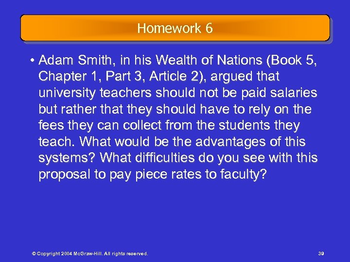 Homework 6 • Adam Smith, in his Wealth of Nations (Book 5, Chapter 1,