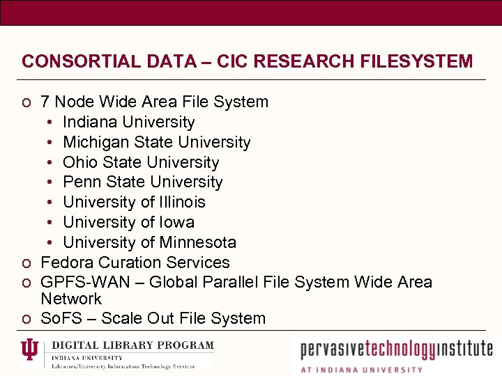 CONSORTIAL DATA – CIC RESEARCH FILESYSTEM o 7 Node Wide Area File System •