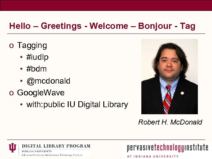 Hello – Greetings - Welcome – Bonjour - Tag o Tagging • #iudlp •
