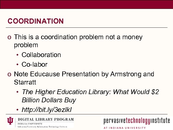 COORDINATION o This is a coordination problem not a money problem • Collaboration •