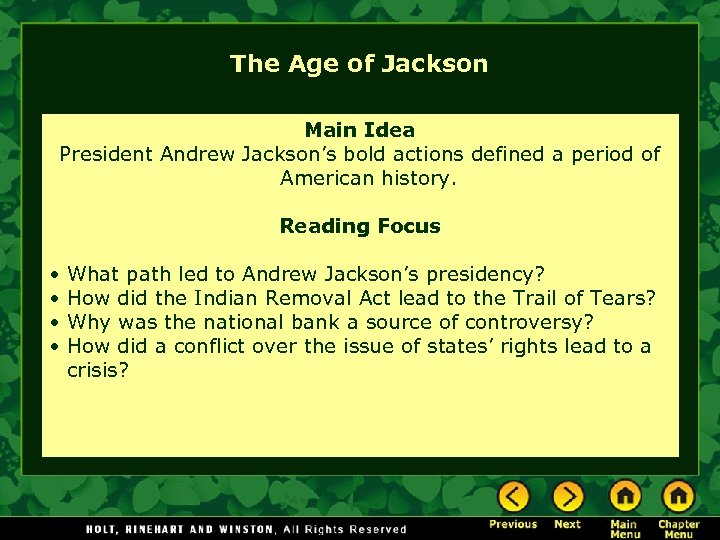 The Age of Jackson Main Idea President Andrew Jackson’s bold actions defined a period