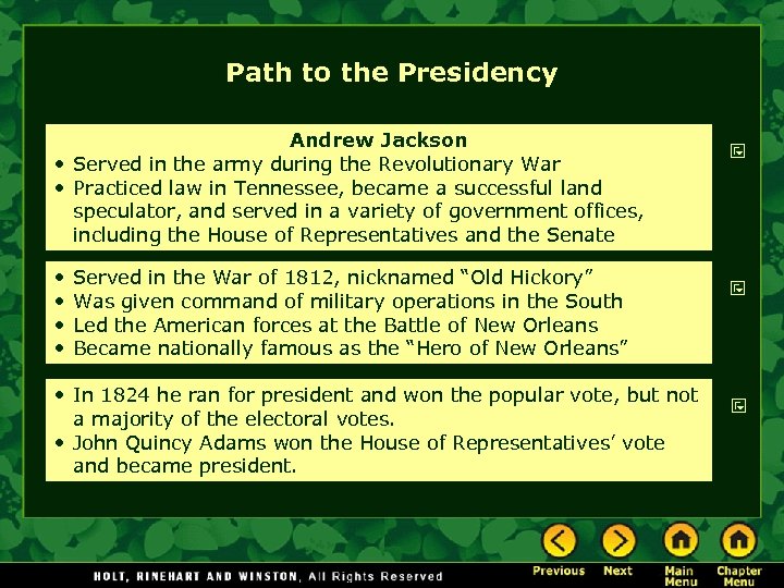 Path to the Presidency Andrew Jackson • Served in the army during the Revolutionary