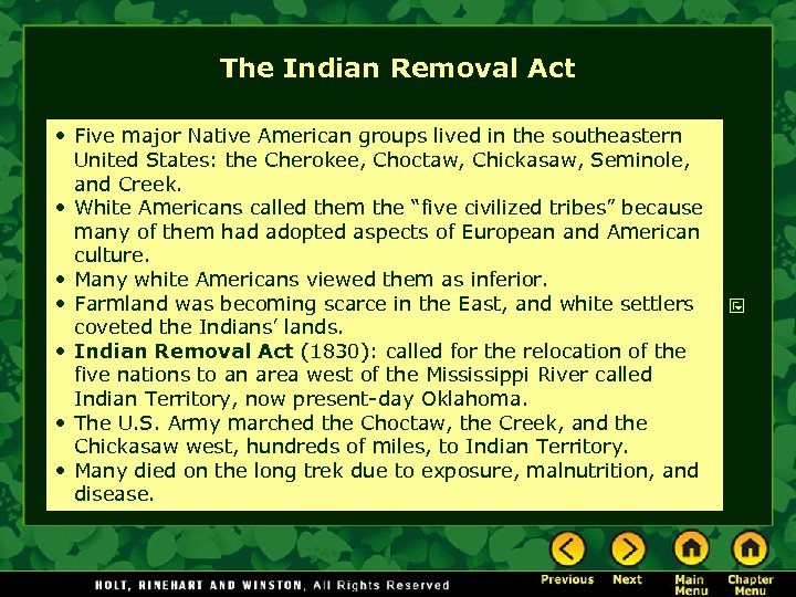 The Indian Removal Act • Five major Native American groups lived in the southeastern