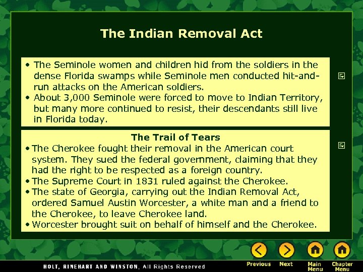 The Indian Removal Act • The Seminole women and children hid from the soldiers