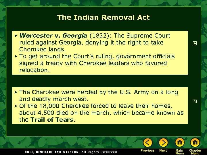 The Indian Removal Act • Worcester v. Georgia (1832): The Supreme Court ruled against