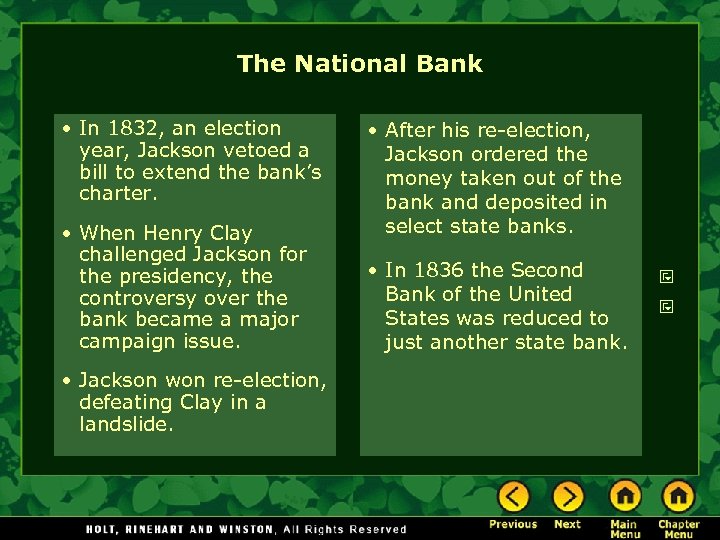 The National Bank • In 1832, an election year, Jackson vetoed a bill to