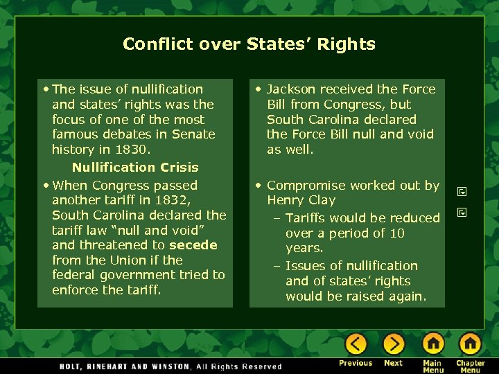 Conflict over States’ Rights • The issue of nullification and states’ rights was the