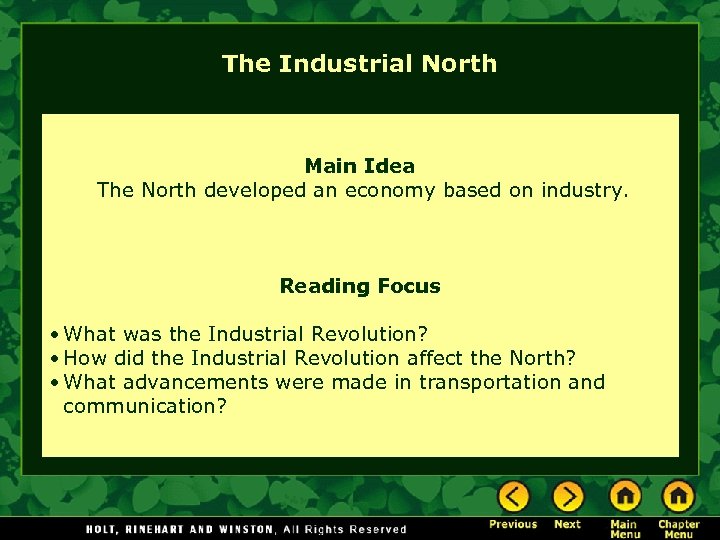 The Industrial North Main Idea The North developed an economy based on industry. Reading