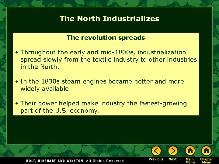 The North Industrializes The revolution spreads • Throughout the early and mid-1800 s, industrialization