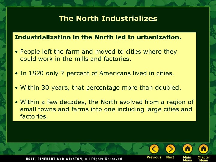 The North Industrializes Industrialization in the North led to urbanization. • People left the