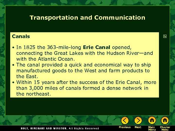 Transportation and Communication Canals • In 1825 the 363 -mile-long Erie Canal opened, connecting