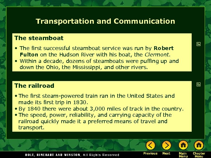 Transportation and Communication The steamboat • The first successful steamboat service was run by