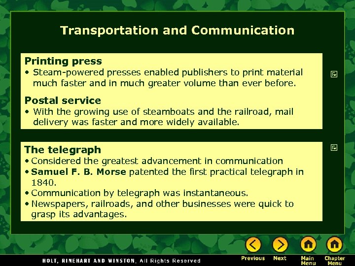 Transportation and Communication Printing press • Steam-powered presses enabled publishers to print material much