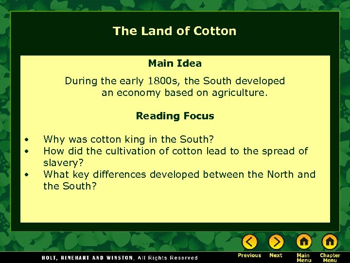 The Land of Cotton Main Idea During the early 1800 s, the South developed