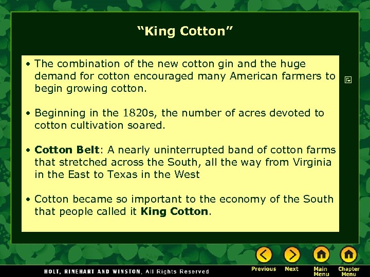 “King Cotton” • The combination of the new cotton gin and the huge demand