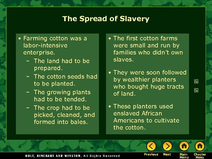 The Spread of Slavery • Farming cotton was a labor-intensive enterprise. – The land