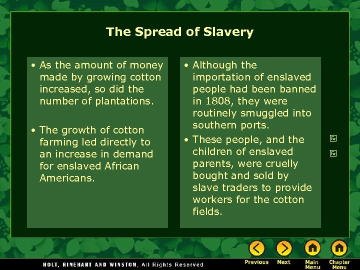 The Spread of Slavery • As the amount of money made by growing cotton