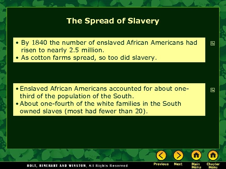 The Spread of Slavery • By 1840 the number of enslaved African Americans had