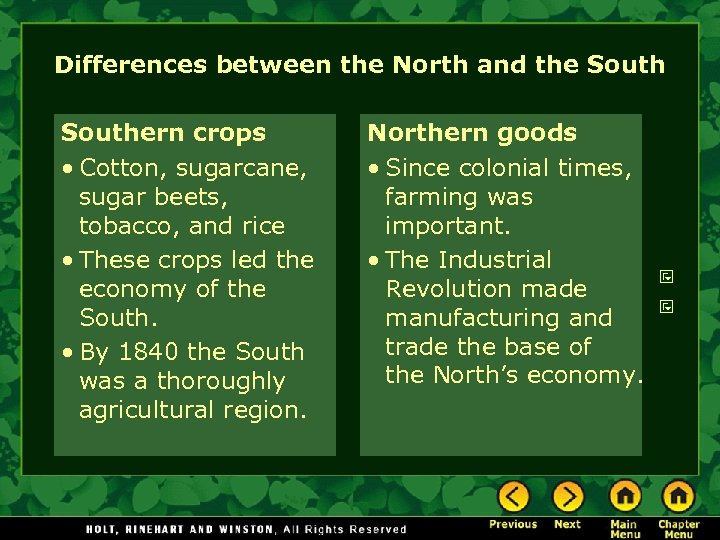 Differences between the North and the Southern crops • Cotton, sugarcane, sugar beets, tobacco,