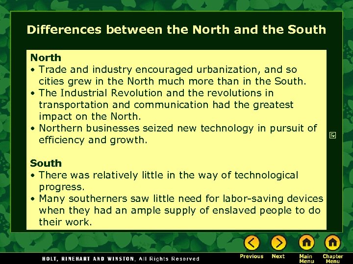 Differences between the North and the South North • Trade and industry encouraged urbanization,