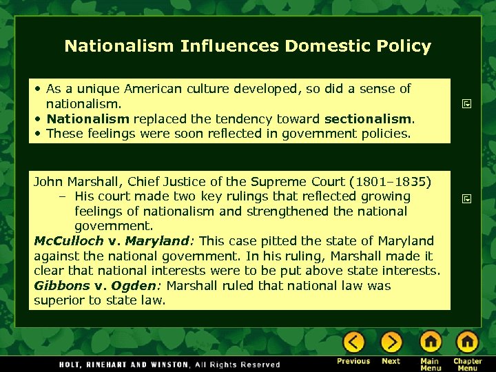 Nationalism Influences Domestic Policy • As a unique American culture developed, so did a