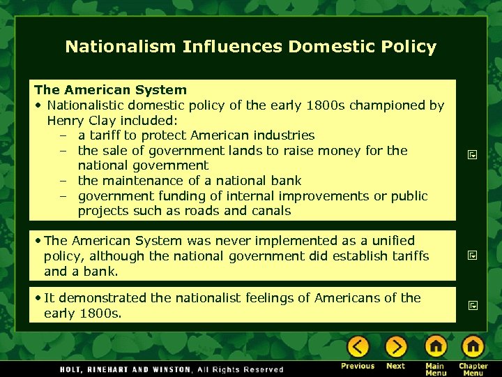 Nationalism Influences Domestic Policy The American System • Nationalistic domestic policy of the early