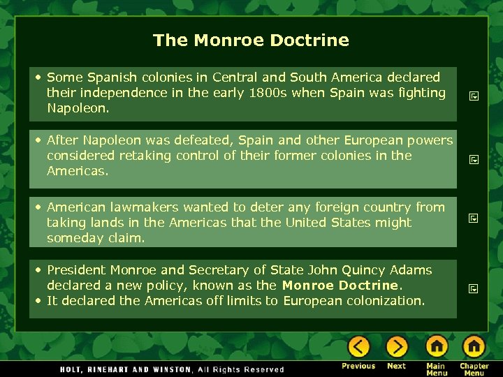 The Monroe Doctrine • Some Spanish colonies in Central and South America declared their