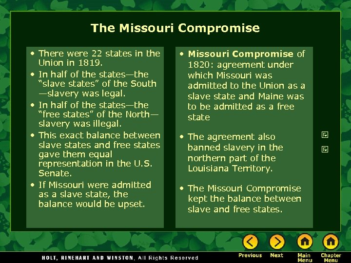 The Missouri Compromise • There were 22 states in the Union in 1819. •