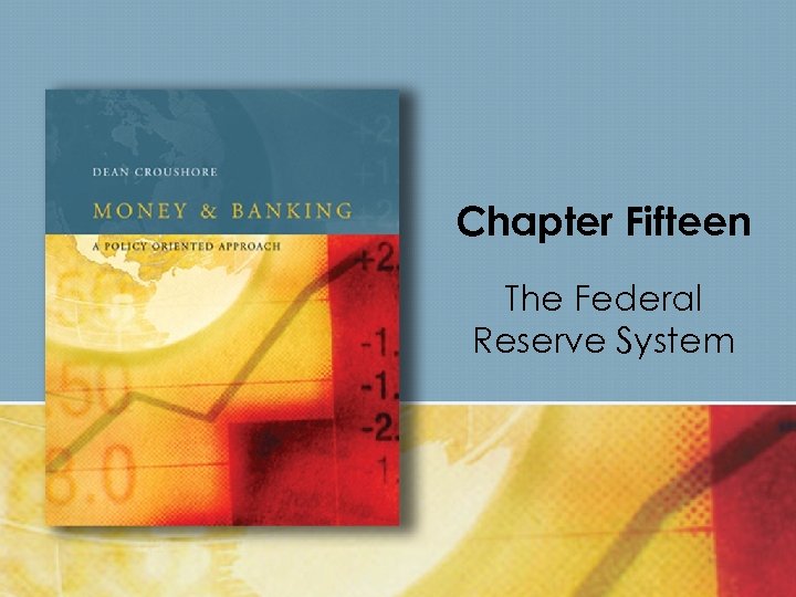 Chapter Fifteen The Federal Reserve System 