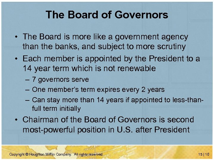 The Board of Governors • The Board is more like a government agency than