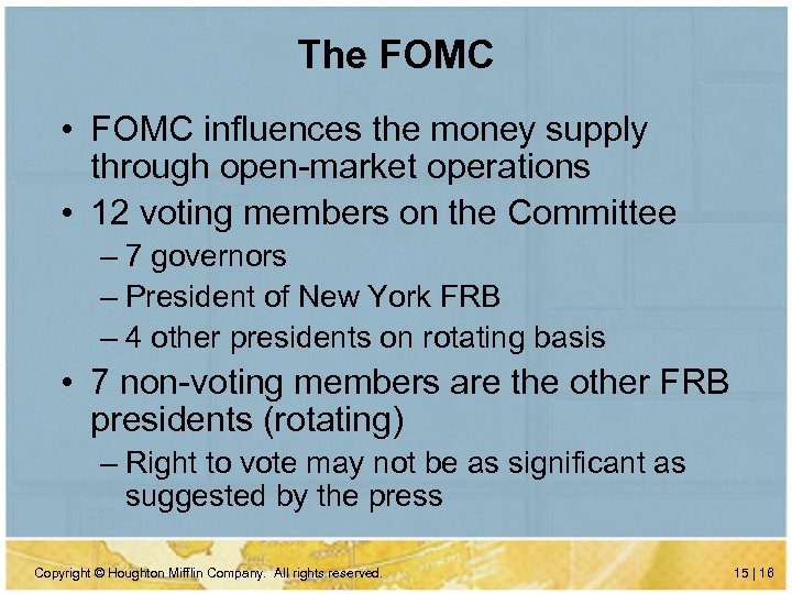 The FOMC • FOMC influences the money supply through open-market operations • 12 voting