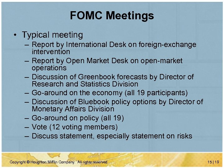 FOMC Meetings • Typical meeting – Report by International Desk on foreign-exchange intervention –