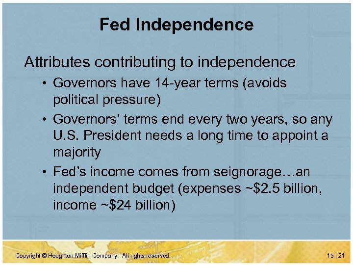 Fed Independence Attributes contributing to independence • Governors have 14 -year terms (avoids political