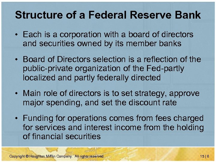 Structure of a Federal Reserve Bank • Each is a corporation with a board