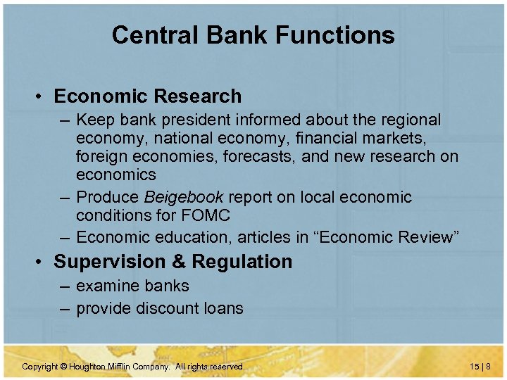 Central Bank Functions • Economic Research – Keep bank president informed about the regional