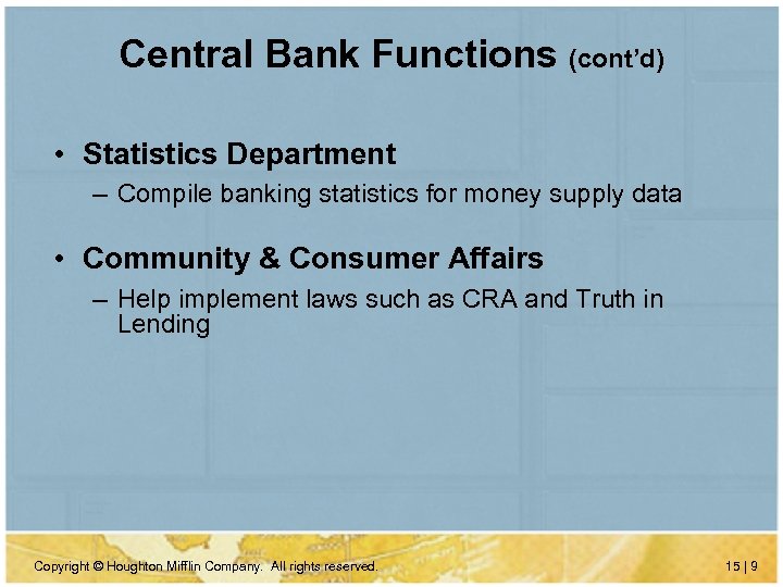 Central Bank Functions (cont’d) • Statistics Department – Compile banking statistics for money supply