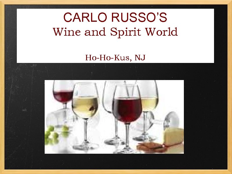 CARLO RUSSO’S Wine and Spirit World Ho-Ho-Kus, NJ 