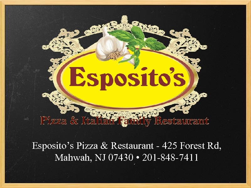 Esposito’s Pizza & Restaurant - 425 Forest Rd, Mahwah, NJ 07430 • 201 -848