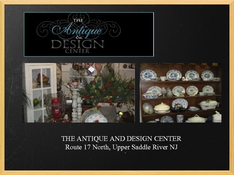 THE ANTIQUE AND DESIGN CENTER Route 17 North, Upper Saddle River NJ 