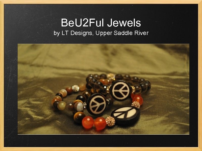 Be. U 2 Ful Jewels by LT Designs, Upper Saddle River 